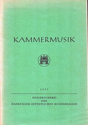 Bild des Verk�ufers f�r Kammermusik. [Katalog der] Musikb�cherei der Hamburger �ffentlichen B�cherhallen, 1957. zum Verkauf von Antiquariat Reinhold Pabel