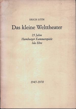 Bild des Verk�ufers f�r Das kleine Welttheater. 25 Jahre Hamburger Kammerspiele Ida Ehre. 1945-1970. zum Verkauf von Antiquariat Reinhold Pabel