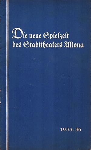 Bild des Verk�ufers f�r Die neue Spielzeit des Stadttheaters Altona. 1935/36. (Mit einem Vorwort von Intendant Paul Legband). zum Verkauf von Antiquariat Reinhold Pabel