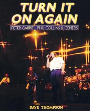 Bild des Verk�ufers f�r Turn It On Again : Peter Gabriel, Phil Collins and Genesis zum Verkauf von AHA-BUCH GmbH