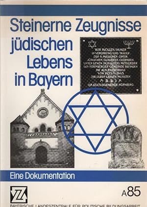 Bild des Verk�ufers f�r Steinerne Zeugnisse j�dischen Lebens in Bayern : e. Dokumentation. Bayer. Landeszentrale f�r Polit. Bildungsarbeit zum Verkauf von Sch�rmann und Kiewning GbR