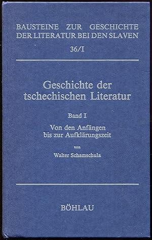 Bild des Verk�ufers f�r Geschichte der tschechischen Literatur. Band I. Von der Anf�ngen bis zur Aufkl�rungszeit [= Bausteine zur Geschichte der Literatur bei den Slaven; 36/1] zum Verkauf von Antikvariat Valentinska