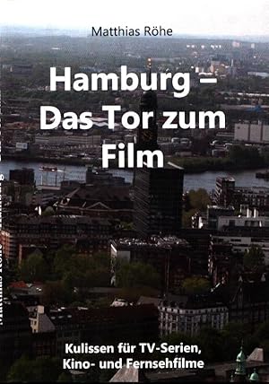 Bild des Verk�ufers f�r Hamburg - Das Tor zum Film. Kulissen f�r TV-Serien, Kino- und Fernsehfilme. zum Verkauf von Antiquariat Reinhold Pabel