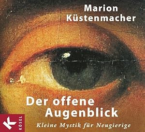 Bild des Verk�ufers f�r Der offene Augenblick: Kleine Mystik f�r Neugierige zum Verkauf von Studibuch