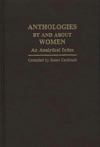 Beispielbild f�r Anthologies by and about women; an analytical index zum Verkauf von Hammer Mountain Book Halls, ABAA