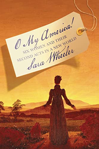 Beispielbild f�r O my America!; six women and their second acts in a new world zum Verkauf von Hammer Mountain Book Halls, ABAA