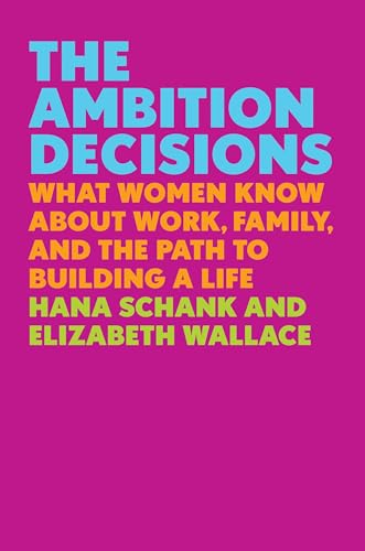 Beispielbild f�r The ambitious decisions; what women know about work, family, and the path to building a life zum Verkauf von Hammer Mountain Book Halls, ABAA