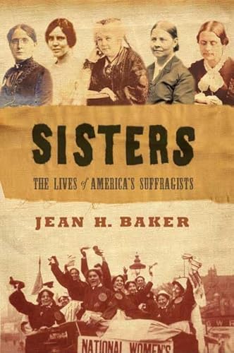 Beispielbild f�r Sisters; the lives of America's suffragists zum Verkauf von Hammer Mountain Book Halls, ABAA