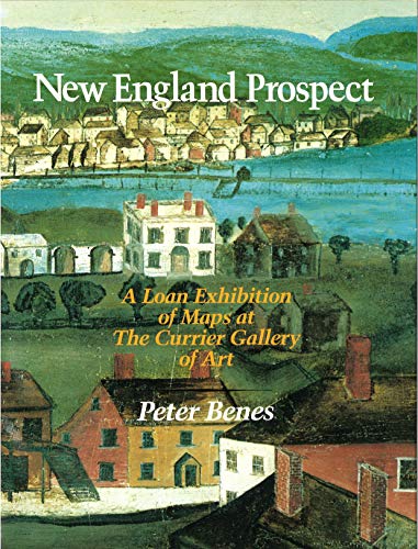 Beispielbild f�r New England prospect; a loan exhibition of maps at the Currier Gallery of Art, Manchester, New Hampshire zum Verkauf von Hammer Mountain Book Halls, ABAA