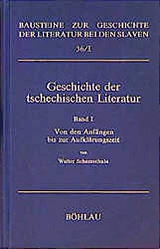 Beispielbild f�r Geschichte der tschechischen Literatur : Band I: Von den Anf�ngen bis zur Aufkl�rungszeit zum Verkauf von Buchpark