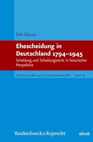 Beispielbild f�r Ehescheidung in Deutschland, 1794-1945; Scheidung und Scheidungsrecht in historischer Perspektive zum Verkauf von Hammer Mountain Book Halls, ABAA