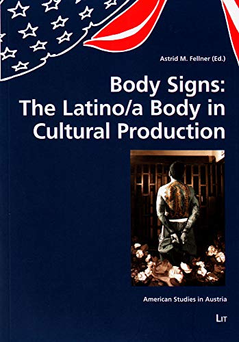 Beispielbild f�r Body Signs: The Latino/a Body in Cultural Production (American Studies in Austria) zum Verkauf von medimops