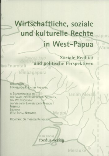 Beispielbild f�r Wirtschaftliche, soziale und kulturelle Rechte in West-Papua; soziale Realit�t und politische Perspektiven. In Zusammenarbeit mit der Evangelischen Kirche von Westfalen, Weltkirchenrat, der Vereinten Evangelischen Mission, Misereor, S�dwind, West-Papua-Netzwerk zum Verkauf von Hammer Mountain Book Halls, ABAA