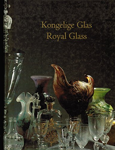 Beispielbild f�r Royal Glass; an exhibition of four centuries of table glass, glass services, and goblets/Kongelige Glas; udstilling af drikkeglas, glasservicer og pokaler gennem 400 �r zum Verkauf von Hammer Mountain Book Halls, ABAA