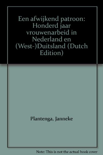 Beispielbild f�r Een afwijkend patroon; honderd jaar vrouwenarbeid in Nederland en (West-)Duitsland zum Verkauf von Hammer Mountain Book Halls, ABAA