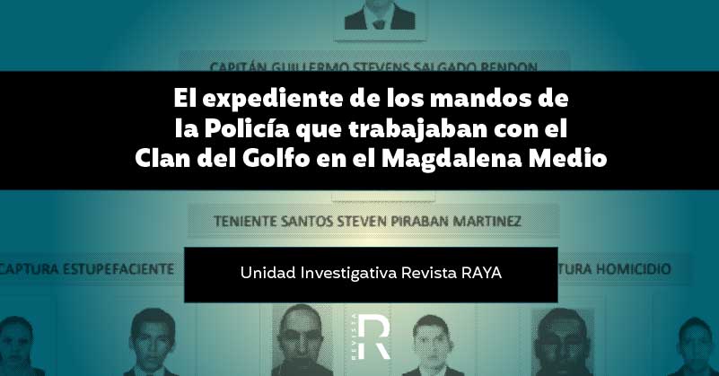 El expediente de los mandos de la Policía que trabajaban con el Clan del Golfo en el Magdalena Medio