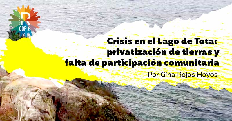 Crisis en el Lago de Tota: privatización de tierras y falta de participación comunitaria