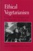 Ethical Vegetarianism From Pythagoras to Peter Singer by Kerry S. Walters