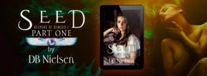 The Keepers of Genesis Series By DB Nielsen: Cover of ‘Seed: Keepers of Genesis 1 Part One’ by D.B. Nielsen, a supernatural thriller series with elements of paranormal romance and fantasy.