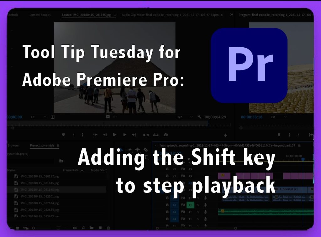 Tool Tip Tuesday for Adobe Premiere Pro: Add the Shift key to step playback 7