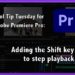 Tool Tip Tuesday for Adobe Premiere Pro: Add the Shift key to step playback 16